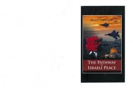 "THE PATHWAY TO ISRAELI PEACE" by NOVELIST, BRUCE DAVIDSON, WITH A FOREWORD FROM A UNITED STATES CONGRESSMAN
